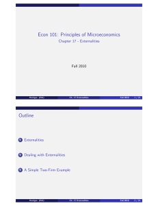 Econ 101: Principles of Microeconomics Outline Chapter 17 - Externalities Externalities