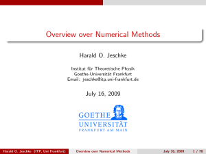 Overview over Numerical Methods Harald O. Jeschke July 16, 2009 Institut f¨