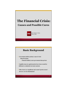 The Financial Crisis: Causes and Possible Cures Basic Background