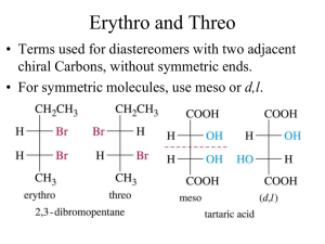 Erythro and Threo • Terms used for diastereomers with two adjacent d,l