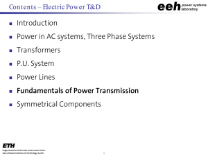 Introduction Power in AC systems, Three Phase Systems Transformers P.U. System