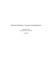 Quantum Mechanics: Concepts and Applications Nouredine Zettili Jacksonville State University April 2002
