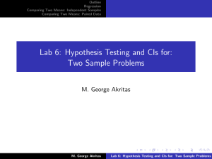 Lab 6: Hypothesis Testing and CIs for: Two Sample Problems Outline