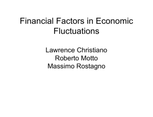 Financial Factors in Economic Fluctuations Lawrence Christiano Roberto Motto