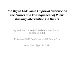 Too Big to Fail Some Empirical E idence on Too Big to Fail: Some Empirical Evidence on  the Causes and Consequences of Public 