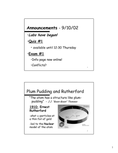 Announcements Plum Pudding and Rutherford Labs have begun! •