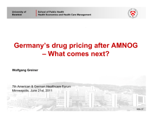 Germany’s drug pricing after AMNOG – What comes next? Wolfgang Greiner