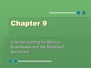 Chapter 9 Cost Accounting for Service Businesses and the Balanced Scorecard