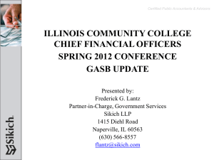 ILLINOIS COMMUNITY COLLEGE CHIEF FINANCIAL OFFICERS SPRING 2012 CONFERENCE GASB UPDATE