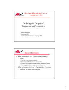 Defining the Output of Transmission Companies Harvard Electricity Forum Basic Questions