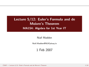 Lecture 5/12: Euler’s Formula and de Moivre’s Theorem 1 Feb 2007