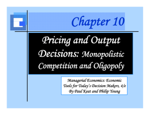 Chapter 10 d Pricing and Output D i i
