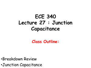 ECE 340 Lecture 27 : Junction Capacitance Class Outline: