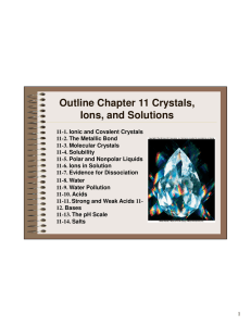 Outline Chapter 11 Crystals, Ions, and Solutions