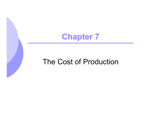 Chapter 7 The Cost of Production