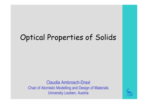 Optical Properties of Solids Claudia Ambrosch-Draxl University Leoben, Austria