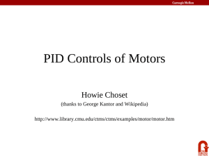 PID Controls of Motors Howie Choset (thanks to George Kantor and Wikipedia)