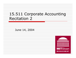15.511 Corporate Accounting Recitation 2 June 14, 2004 1