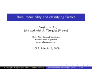 Borel reducibility and classifying factors R. Sasyk (Bs. As.) ornquist (Vienna)