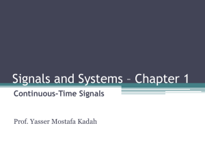 Signals and Systems – Chapter 1 Continuous-Time Signals  Prof. Yasser Mostafa Kadah