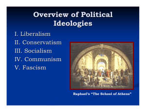 Overview of Political Ideologies I. Liberalism II. Conservatism