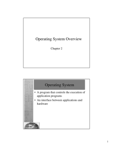 Operating System Overview Operating System