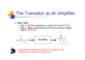 The Transistor as An Amplifier Basic Idea
