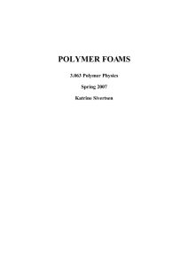 POLYMER FOAMS 3.063 Polymer Physics Spring 2007 Katrine Sivertsen