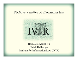 DRM as a matter of iConsumer law Berkeley, March 10 Natali Helberger