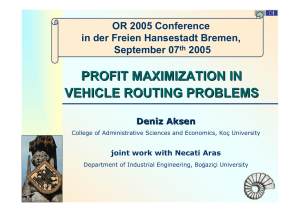 PROFIT MAXIMIZATION IN VEHICLE ROUTING PROBLEMS OR 2005 Conference