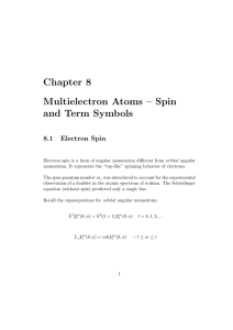 Chapter 8 Multielectron Atoms – Spin and Term Symbols 8.1