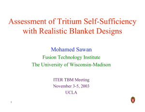Assessment of Tritium Self-Sufficiency with Realistic Blanket Designs Mohamed Sawan Fusion Technology Institute