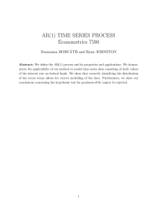 AR(1) TIME SERIES PROCESS Econometrics 7590 Zsuzsanna HORV ´ ATH and Ryan JOHNSTON