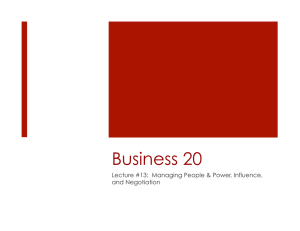Business 20 Lecture #13:  Managing People &amp; Power, Influence, and Negotiation