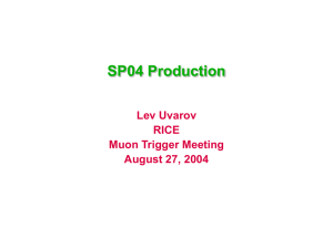 SP04 Production Lev Uvarov RICE Muon Trigger Meeting