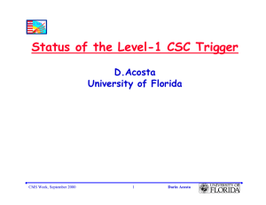 Status of the Level-1 CSC Trigger D.Acosta University of Florida