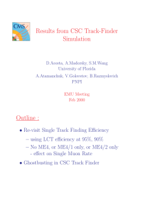 Results from CSC Track-Finder Simulation Outline : •
