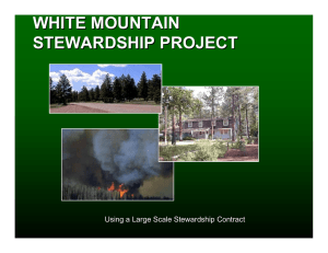 WHITE MOUNTAIN STEWARDSHIP PROJECT Using a Large Scale Stewardship Contract