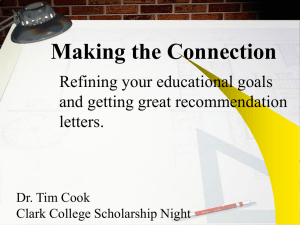 Making the Connection Refining your educational goals and getting great recommendation letters.