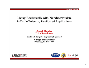 Living Realistically with Nondeterminism in Fault-Tolerant, Replicated Applications Joseph Slember Priya Narasimhan