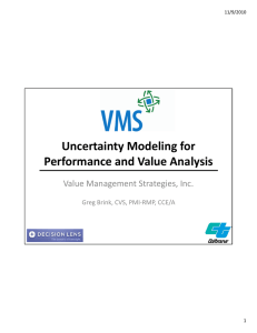 Uncertainty Modeling for  Performance and Value Analysis y Value Management Strategies, Inc.