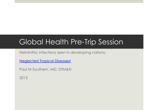 Global Health Pre-Trip Session Helminthic infections seen in developing nations: 2013