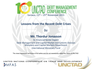 by Mr. Thordur Jonasson Lessons from the Recent Debt Crises