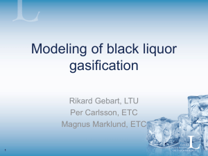 Modeling of black liquor gasification Rikard Gebart, LTU Per Carlsson, ETC