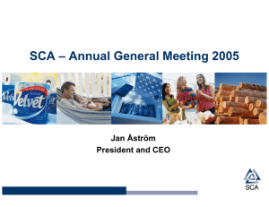 SCA – Annual General Meeting 2005 Jan Åström President and CEO
