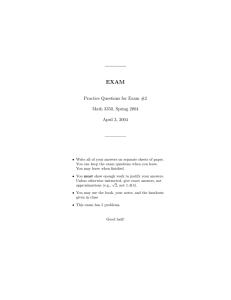 EXAM Practice Questions for Exam #2 Math 3350, Spring 2004 April 3, 2004