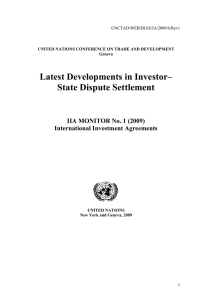 Latest Developments in Investor– State Dispute Settlement IIA MONITOR No. 1 (2009)