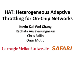 HAT: Heterogeneous Adaptive Throttling for On-Chip Networks Kevin Kai-Wei Chang Rachata Ausavarungnirun