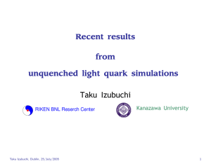 Recent results from unquenched light quark simulations Taku Izubuchi