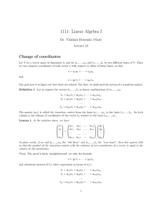 1111: Linear Algebra I Change of coordinates Dr. Vladimir Dotsenko (Vlad) Lecture 18